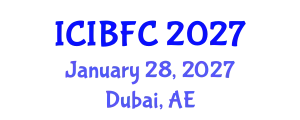 International Conference on Islamic Banking, Finance and Commerce (ICIBFC) January 28, 2027 - Dubai, United Arab Emirates