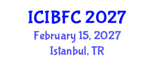 International Conference on Islamic Banking, Finance and Commerce (ICIBFC) February 15, 2027 - Istanbul, Turkey