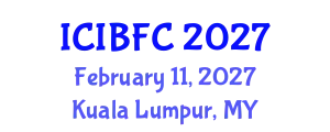International Conference on Islamic Banking, Finance and Commerce (ICIBFC) February 11, 2027 - Kuala Lumpur, Malaysia