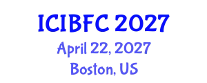 International Conference on Islamic Banking, Finance and Commerce (ICIBFC) April 22, 2027 - Boston, United States