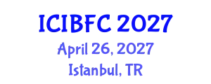 International Conference on Islamic Banking, Finance and Commerce (ICIBFC) April 26, 2027 - Istanbul, Turkey