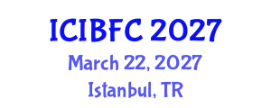 International Conference on Islamic Banking, Finance and Commerce (ICIBFC) March 22, 2027 - Istanbul, Turkey