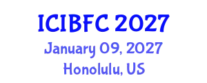 International Conference on Islamic Banking, Finance and Commerce (ICIBFC) January 09, 2027 - Honolulu, United States