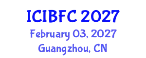 International Conference on Islamic Banking, Finance and Commerce (ICIBFC) February 03, 2027 - Guangzhou, China