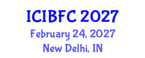 International Conference on Islamic Banking, Finance and Commerce (ICIBFC) February 24, 2027 - New Delhi, India