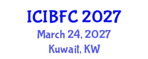 International Conference on Islamic Banking, Finance and Commerce (ICIBFC) March 24, 2027 - Kuwait, Kuwait