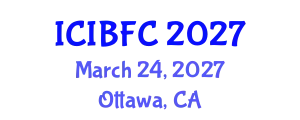 International Conference on Islamic Banking, Finance and Commerce (ICIBFC) March 24, 2027 - Ottawa, Canada