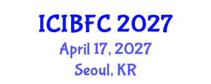 International Conference on Islamic Banking, Finance and Commerce (ICIBFC) April 17, 2027 - Seoul, Republic of Korea