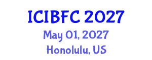 International Conference on Islamic Banking, Finance and Commerce (ICIBFC) May 01, 2027 - Honolulu, United States