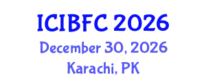 International Conference on Islamic Banking, Finance and Commerce (ICIBFC) December 30, 2026 - Karachi, Pakistan