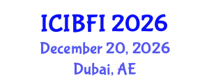 International Conference on Islamic Banking, Finance and Investment (ICIBFI) December 20, 2026 - Dubai, United Arab Emirates