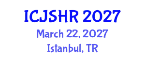 International Conference on Justice, Security and Human Rights (ICJSHR) March 22, 2027 - Istanbul, Turkey