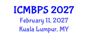 International Conference on Medical, Biological and Pharmaceutical Sciences (ICMBPS) February 11, 2027 - Kuala Lumpur, Malaysia