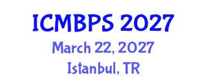 International Conference on Medical, Biological and Pharmaceutical Sciences (ICMBPS) March 22, 2027 - Istanbul, Turkey