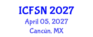 International Conference on Food Science and Nutrition (ICFSN) April 05, 2027 - Cancún, Mexico