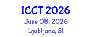 International Conference on Communication Technology (ICCT) June 08, 2026 - Ljubljana, Slovenia