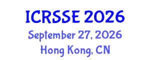 International Conference on Reliability, Safety and Security Engineering (ICRSSE) September 27, 2026 - Hong Kong, China