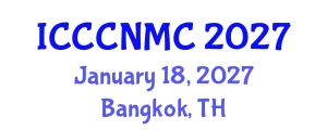 International Conference on Computer Communications, Networks and Mobile Computing (ICCCNMC) January 18, 2027 - Bangkok, Thailand