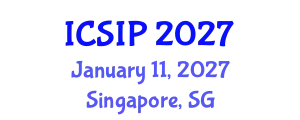 International Conference on Signal and Image Processing (ICSIP) January 11, 2027 - Singapore, Singapore