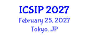 International Conference on Signal and Image Processing (ICSIP) February 25, 2027 - Tokyo, Japan