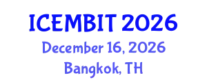 International Conference on Economics, Management of Business, Innovation and Technology (ICEMBIT) December 16, 2026 - Bangkok, Thailand