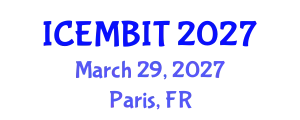 International Conference on Economics, Management of Business, Innovation and Technology (ICEMBIT) March 29, 2027 - Paris, France