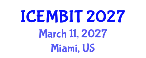 International Conference on Economics, Management of Business, Innovation and Technology (ICEMBIT) March 11, 2027 - Miami, United States