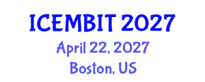 International Conference on Economics, Management of Business, Innovation and Technology (ICEMBIT) April 22, 2027 - Boston, United States