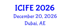 International Conference on Information and Financial Engineering (ICIFE) December 20, 2026 - Dubai, United Arab Emirates