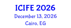 International Conference on Information and Financial Engineering (ICIFE) December 13, 2026 - Cairo, Egypt