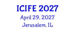 International Conference on Information and Financial Engineering (ICIFE) April 29, 2027 - Jerusalem, Israel