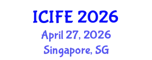 International Conference on Information and Financial Engineering (ICIFE) April 27, 2026 - Singapore, Singapore