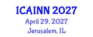 International Conference on Artificial Intelligence and Neural Networks (ICAINN) April 29, 2027 - Jerusalem, Israel