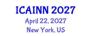 International Conference on Artificial Intelligence and Neural Networks (ICAINN) April 22, 2027 - New York, United States