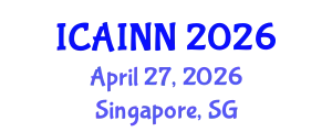 International Conference on Artificial Intelligence and Neural Networks (ICAINN) April 27, 2026 - Singapore, Singapore