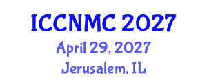 International Conference on Communications, Networking and Mobile Computing (ICCNMC) April 29, 2027 - Jerusalem, Israel