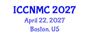 International Conference on Communications, Networking and Mobile Computing (ICCNMC) April 22, 2027 - Boston, United States