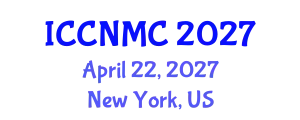 International Conference on Communications, Networking and Mobile Computing (ICCNMC) April 22, 2027 - New York, United States
