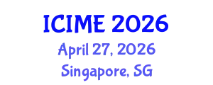 International Conference on Industrial and Mechanical Engineering (ICIME) April 27, 2026 - Singapore, Singapore