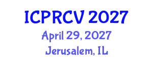 International Conference on Pattern Recognition and Computer Vision (ICPRCV) April 29, 2027 - Jerusalem, Israel