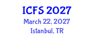 International Conference on Forensic Sciences (ICFS) March 22, 2027 - Istanbul, Turkey