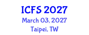 International Conference on Forensic Sciences (ICFS) March 03, 2027 - Taipei, Taiwan