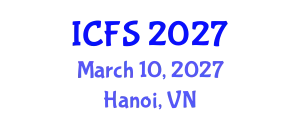 International Conference on Forensic Sciences (ICFS) March 10, 2027 - Hanoi, Vietnam