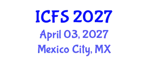International Conference on Forensic Sciences (ICFS) April 03, 2027 - Mexico City, Mexico