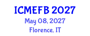 International Conference on Management, Economics, Finance and Business (ICMEFB) May 08, 2027 - Florence, Italy