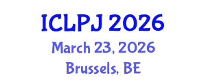 International Conference on Law, Policing and Justice (ICLPJ) March 23, 2026 - Brussels, Belgium