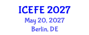 International Conference on Economics and Financial Engineering (ICEFE) May 20, 2027 - Berlin, Germany