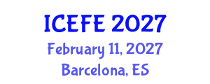 International Conference on Economics and Financial Engineering (ICEFE) February 11, 2027 - Barcelona, Spain