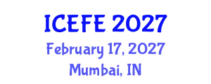 International Conference on Economics and Financial Engineering (ICEFE) February 17, 2027 - Mumbai, India