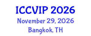 International Conference on Computer Vision and Image Processing (ICCVIP) November 29, 2026 - Bangkok, Thailand